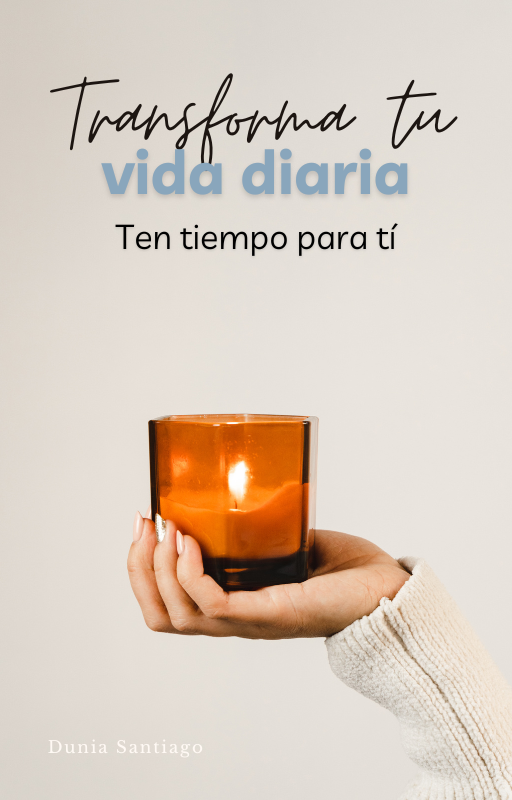 Transforma tu vida diaria y ten tiempo para tí